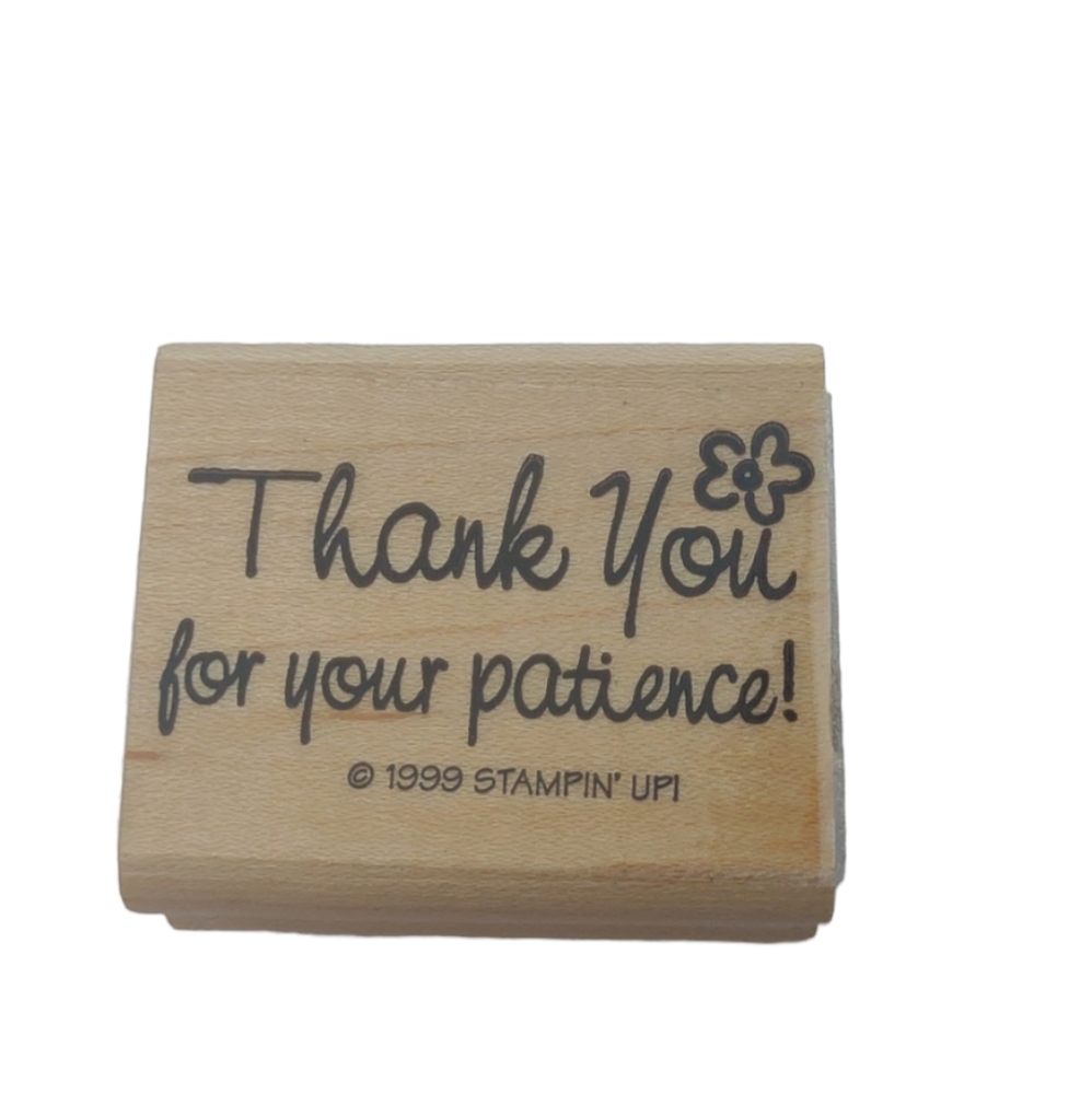 Thank you for your patience 1999 stampin' up wood stamp